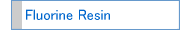About Fluorine Resin